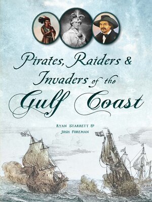 cover image of Pirates, Raiders & Invaders of the Gulf Coast